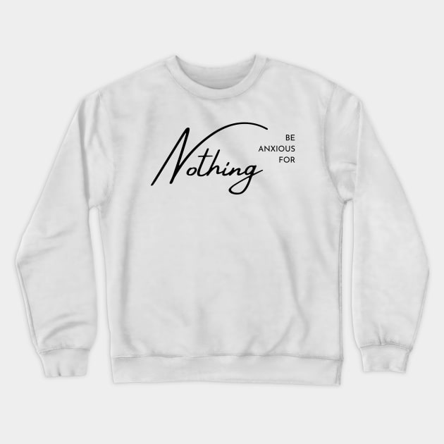 Philippians 4:6 Be Anxious for Nothing V Crewneck Sweatshirt by Family journey with God